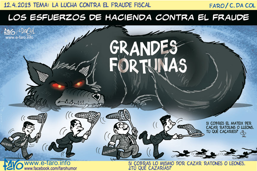 Mientras las grandes fortunas hacen lo que les da la gana a nosotros nos persiguen como a delincuentes.